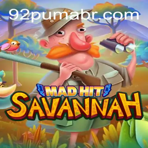 Descubra o Universo do Jogo MadHitSavannah e a Estratégia 92Puma